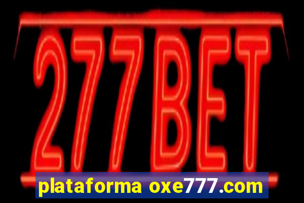 plataforma oxe777.com